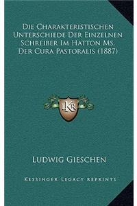 Die Charakteristischen Unterschiede Der Einzelnen Schreiber Im Hatton Ms. Der Cura Pastoralis (1887)
