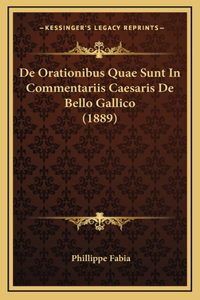 De Orationibus Quae Sunt In Commentariis Caesaris De Bello Gallico (1889)