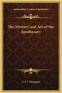 Mystery and Art of the Apothecary