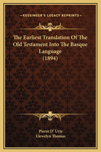 Earliest Translation Of The Old Testament Into The Basque Language (1894)