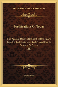 Fortifications Of Today