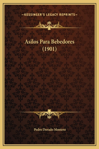 Asilos Para Bebedores (1901)