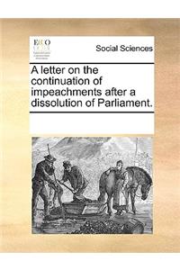 A letter on the continuation of impeachments after a dissolution of Parliament.