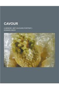 Cavour; A Memoir. (Mit Cavours Portrat.)