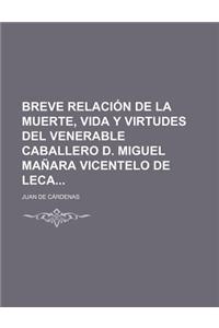 Breve Relacion de La Muerte, Vida y Virtudes del Venerable Caballero D. Miguel Manara Vicentelo de Leca