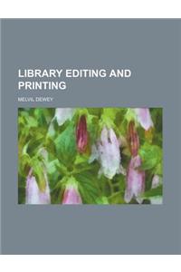 Library Editing and Printing