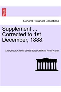 Supplement ... Corrected to 1st December, 1888.