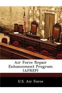 Air Force Repair Enhancement Program (Afrep)