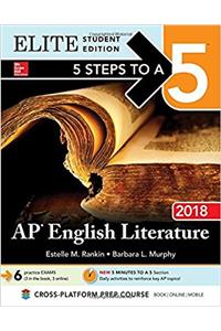 5 Steps to A 5 AP English Literature 2018: Elite Student Edition