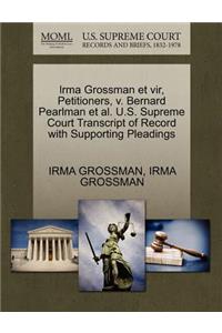 Irma Grossman Et Vir, Petitioners, V. Bernard Pearlman Et Al. U.S. Supreme Court Transcript of Record with Supporting Pleadings