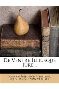 de Ventre Illiusque Iure...