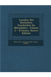 Annalen Der Deutschen Geschichte Im Mittelalter, Volume 2