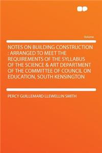 Notes on Building Construction