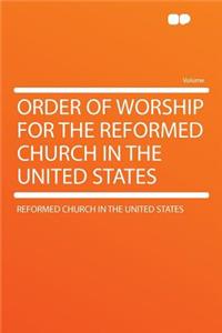 Order of Worship for the Reformed Church in the United States