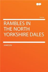 Rambles in the North Yorkshire Dales