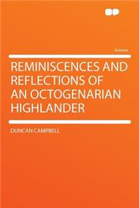 Reminiscences and Reflections of an Octogenarian Highlander