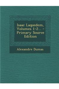 Isaac Laquedem, Volumes 1-2...