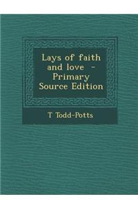 Lays of Faith and Love - Primary Source Edition