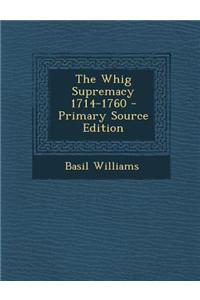 The Whig Supremacy 1714-1760