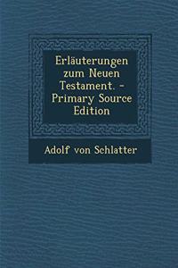 Erlauterungen Zum Neuen Testament.