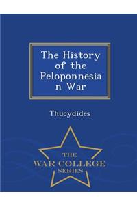 History of the Peloponnesian War - War College Series