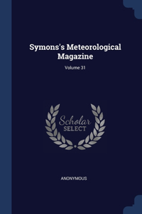 SYMONS'S METEOROLOGICAL MAGAZINE; VOLUME