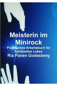 Meisterin Im Minirock, Praktisches Arbeitsbuch Fur Spirituelles Leben