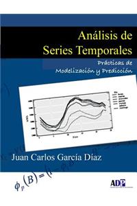 Analisis De Series Temporales: Practicas De Modelizacion y Prediccion