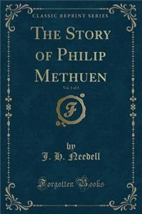 The Story of Philip Methuen, Vol. 1 of 3 (Classic Reprint)