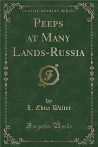 Peeps at Many Lands-Russia (Classic Reprint)