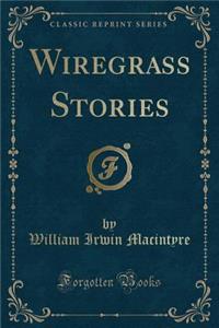 Wiregrass Stories (Classic Reprint)