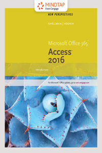 Bundle: New Perspectives Microsoft Office 365 & Access 2016: Introductory + Mindtap Computing, 1 Term (6 Months) Printed Access Card for Shellman/Vodnik's New Perspectives Microsoft Office 365 & Access 2016: Comprehensive