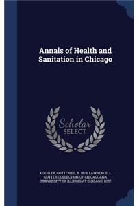 Annals of Health and Sanitation in Chicago