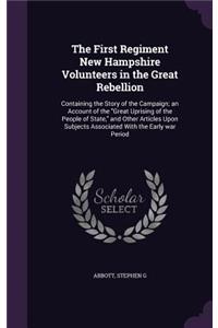 The First Regiment New Hampshire Volunteers in the Great Rebellion