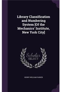 Library Classification and Numbering System [Of the Mechanics' Institute, New York City]