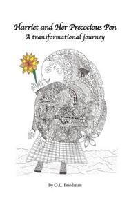 Harriet and Her Precocious Pen - A transformational journey