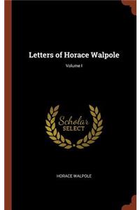 Letters of Horace Walpole; Volume I