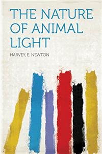 THE NATURE OF ANIMAL LIGHT