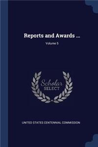 Reports and Awards ...; Volume 5