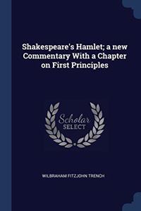 SHAKESPEARE'S HAMLET; A NEW COMMENTARY W