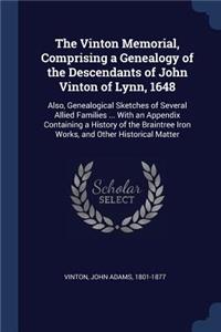 Vinton Memorial, Comprising a Genealogy of the Descendants of John Vinton of Lynn, 1648