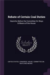 Rebate of Certain Coal Duties
