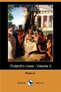 Plutarch's Lives - Volume II (Dodo Press)