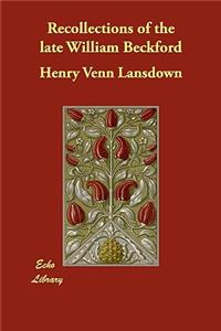 Recollections of the late William Beckford