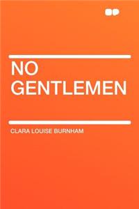 No Gentlemen