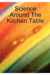 Science Around The Kitchen Table