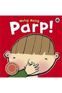 Noisy Noisy Parp! Noisy Noisy