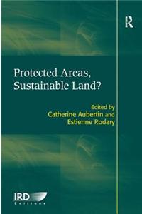 Protected Areas, Sustainable Land?