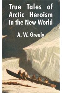 True Tales of Arctic Heroism in the New World