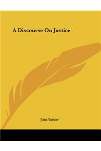 A Discourse On Justice